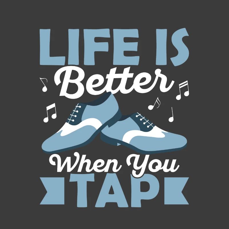 Het leven is beter als je tapdanser tapdanst