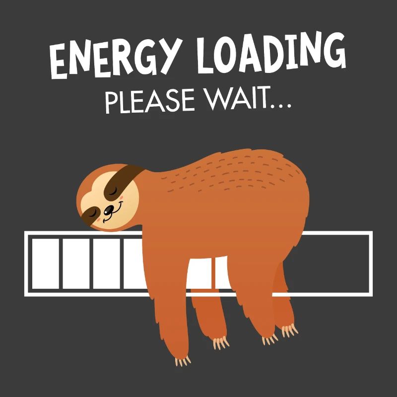 Energy Loading Please Wait - Sloth Chill Lazy