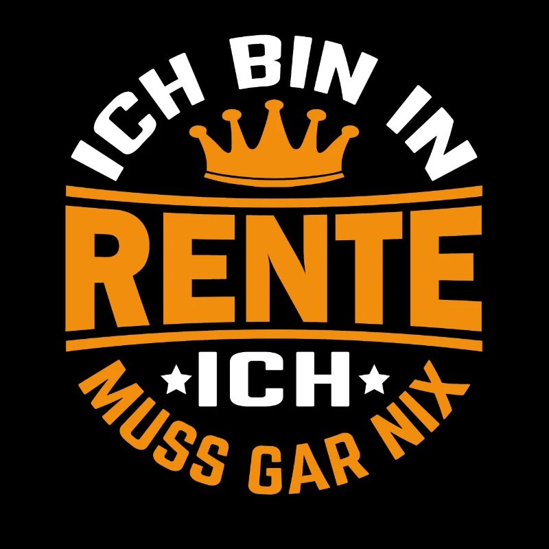 Ruhestand Spruch Rente mit Krone 2024