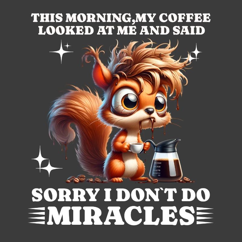Morgenmuffel Kaffee lustiges Spruch squirrel