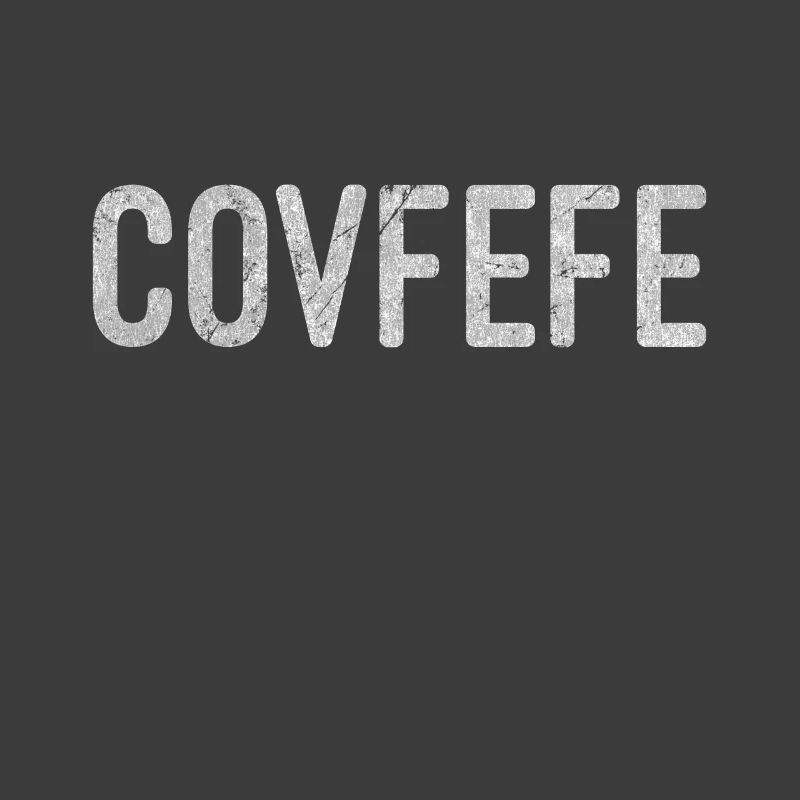 Covfefefe Distressed