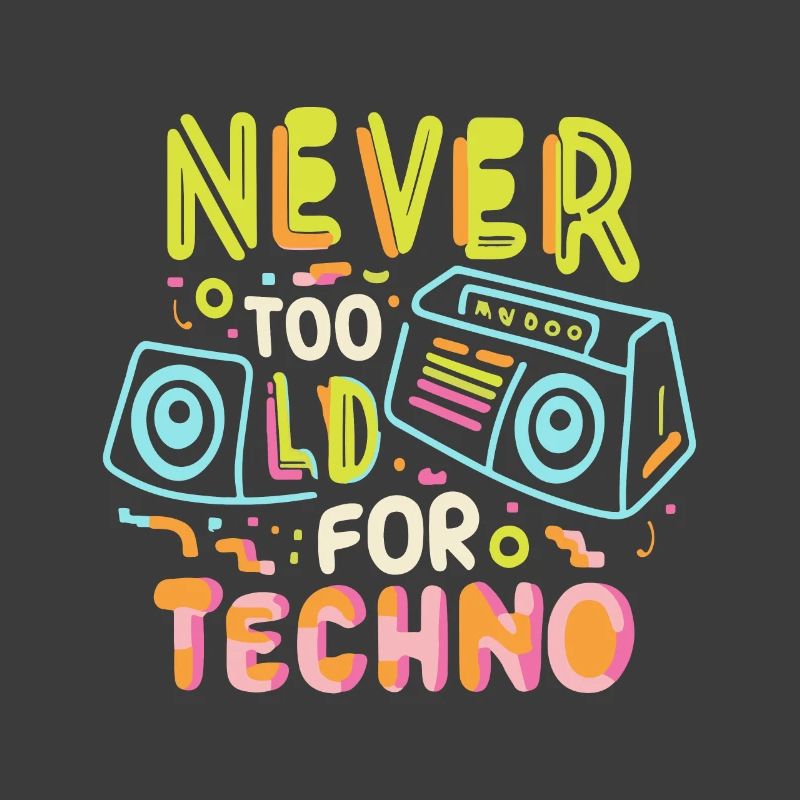Never Too Old For Techno