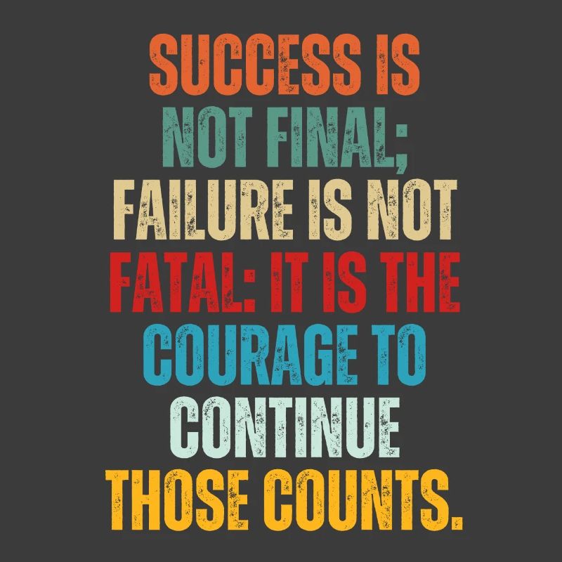 Success Is Not Final Failure Is Not Fatal Vintage