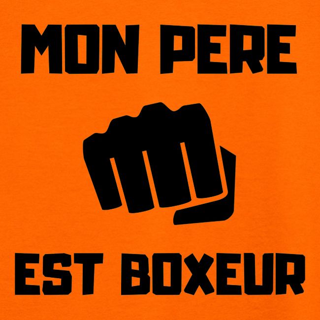 MON PERE EST BOXEUR