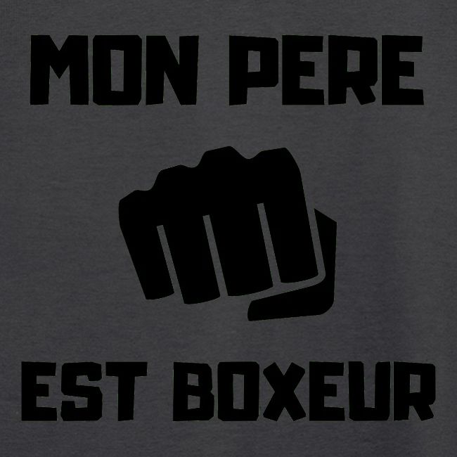 MON PERE EST BOXEUR
