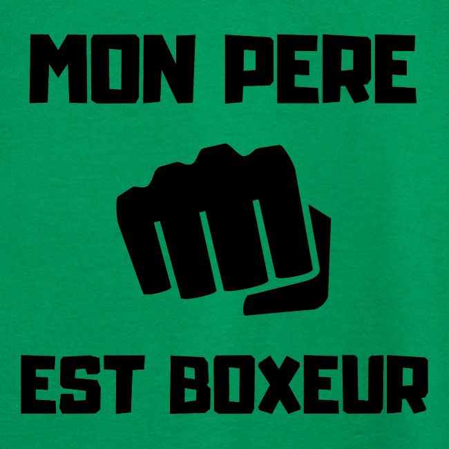 MON PERE EST BOXEUR