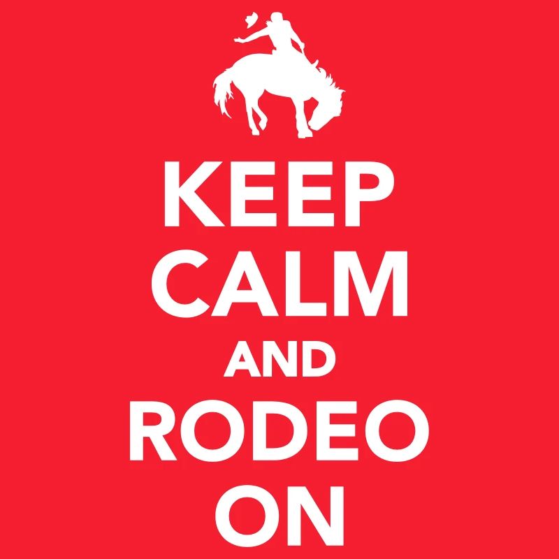 Keep calm and rodeo on