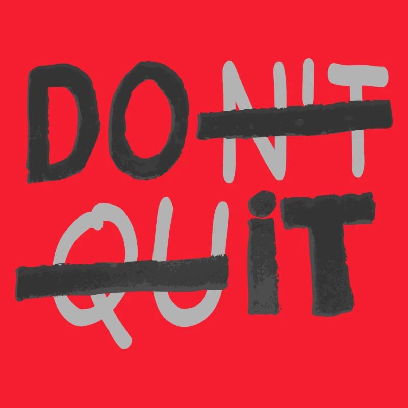 DON'T QUIT - DO IT
