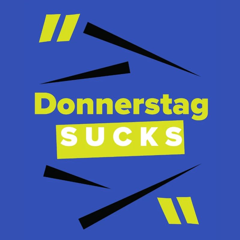 Donnerstag sucks oder Donnerstag ein Lieblingstag?