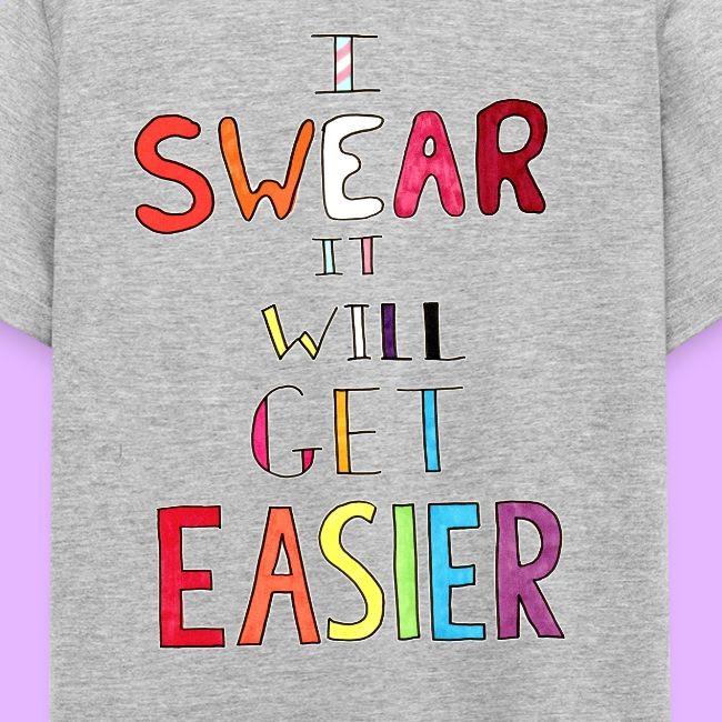 I Swear it Will Get Easier