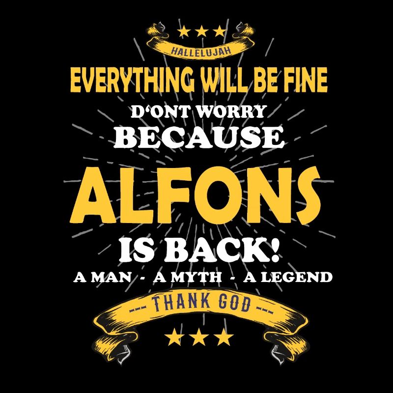Everything will be fine Alfons Is back