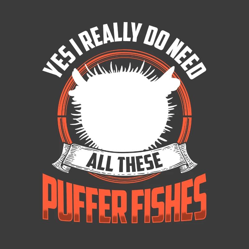 Need all those puffer fish giant puffer fish