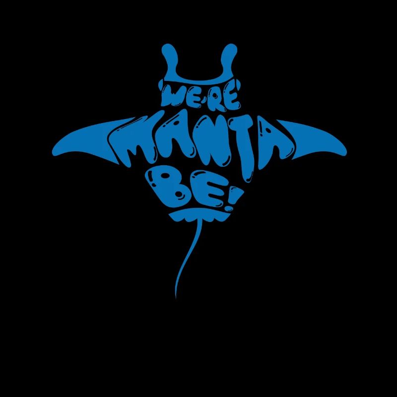 Mantarochen Stechrochen We're Manta Be!