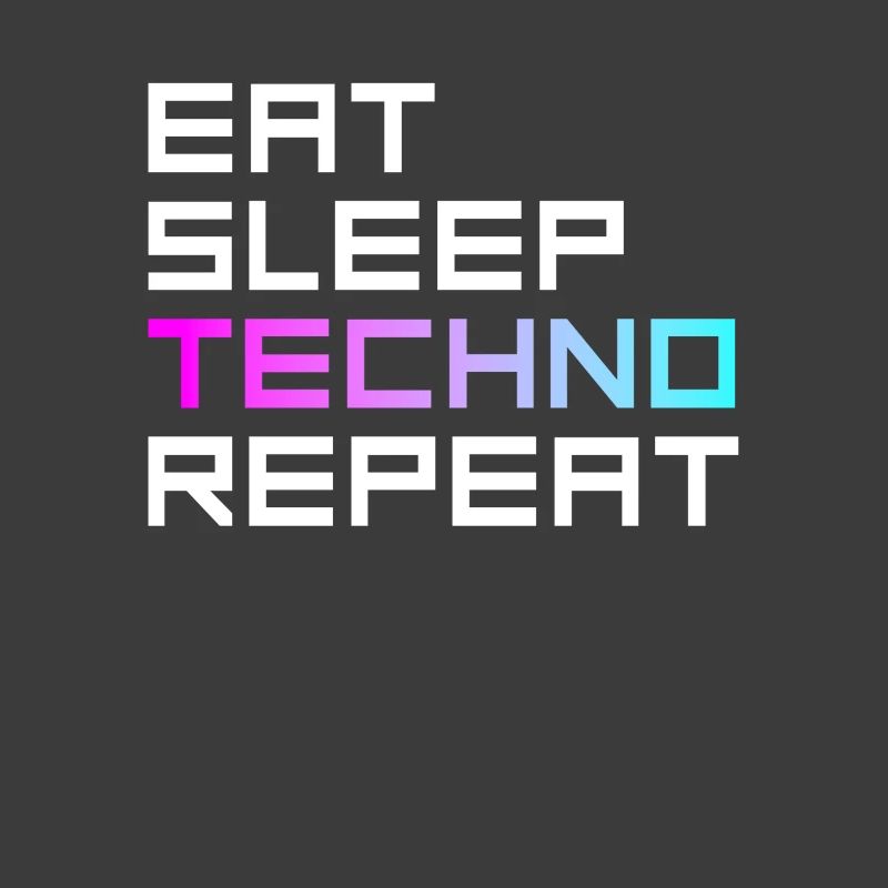 eat sleep techno repeat