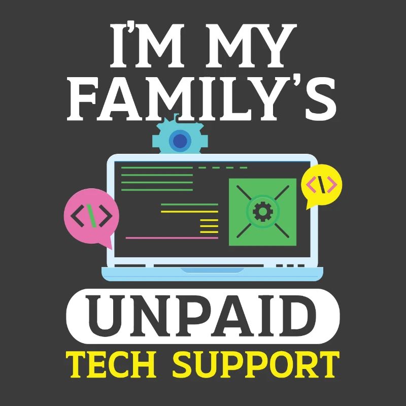 I'm My Family's Unpaid Tech Support Tech Support