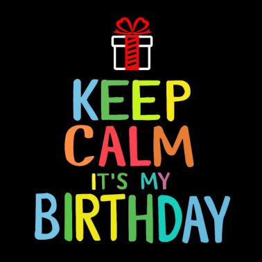 Figlia Keep Calm è il mio compleanno ragazza compleanni