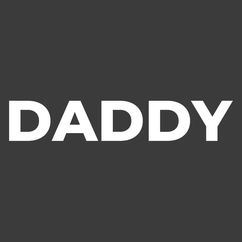 Daddy Dad Papa Vater Papi Lieblingsmensch