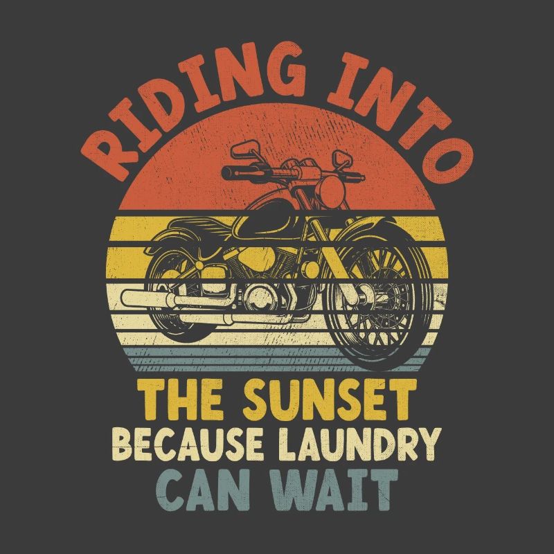 Riding Into The Sunset Because Laundry Can Wait Bi