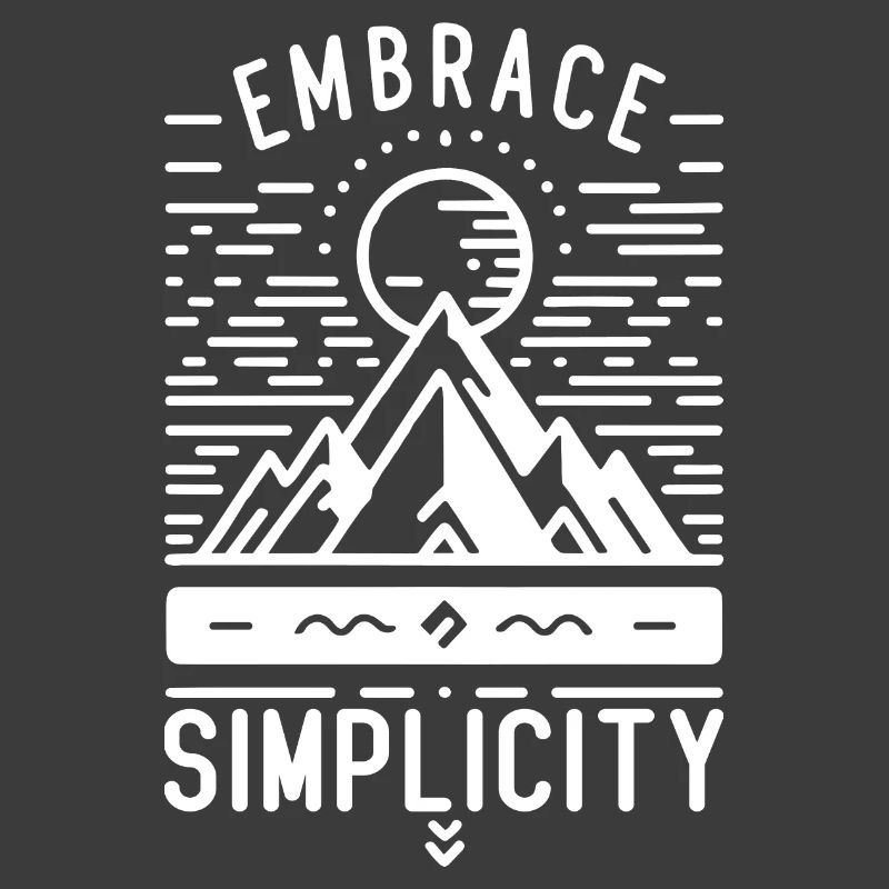 Embrace Simplicity Minimalist