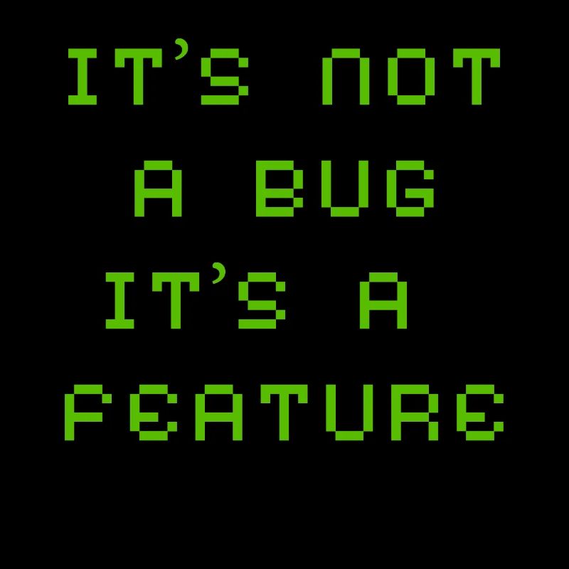 It's not a bug but a feature
