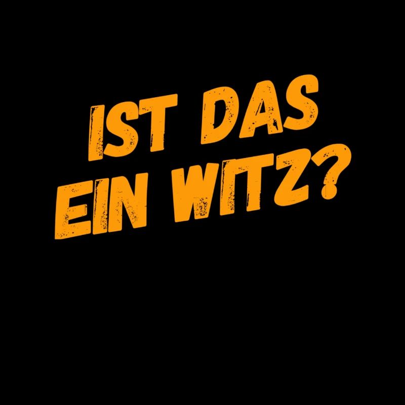 soll das lustig sein?