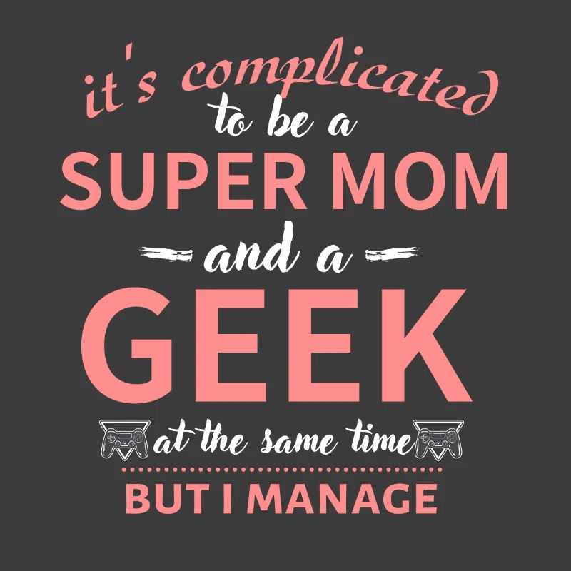 Mutter und Geek sein
