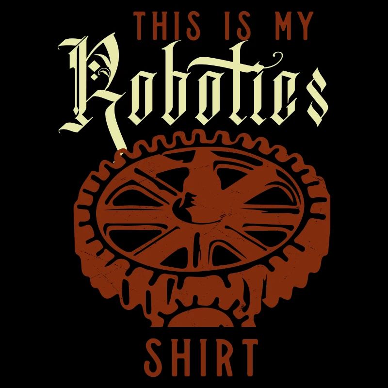 Robotics Ironic Saying Robot Engineer Mechanics