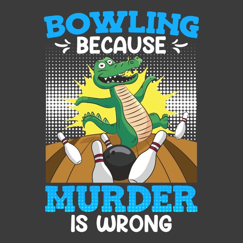 Bowling because Murder is Wrong Bowling Player