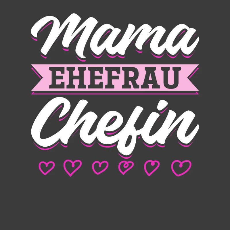 Mama Ehefrau Chefin - Zum Muttertag