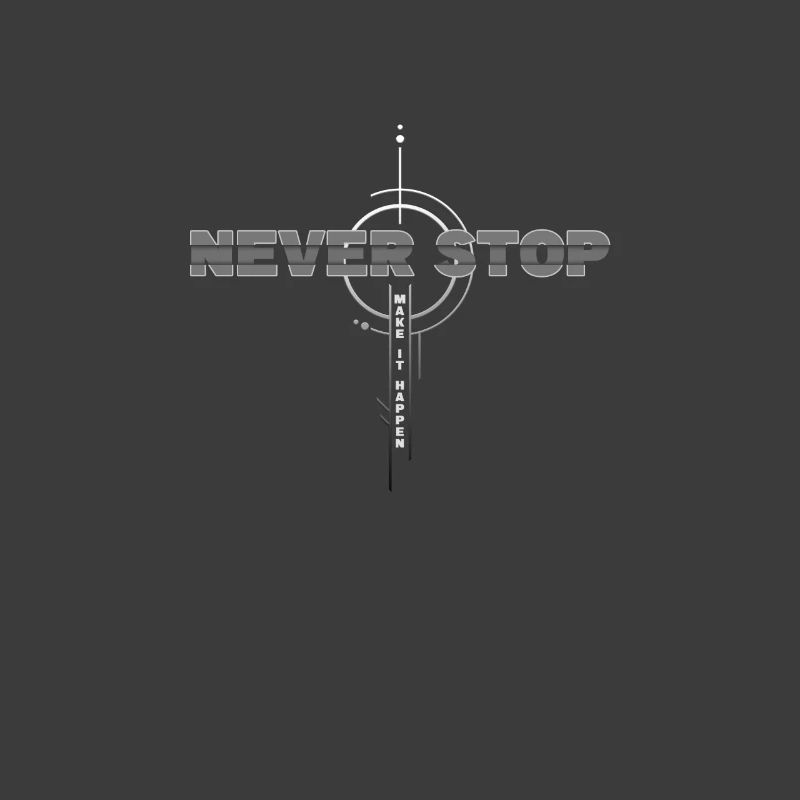 Never Stop: Make It Happen