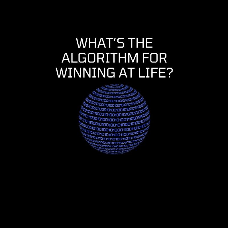What's The Algorithm For Winning At Life? Funny