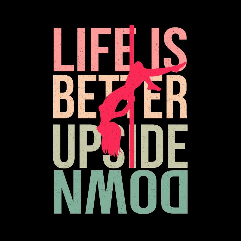 PoleDance - Life is better upside down