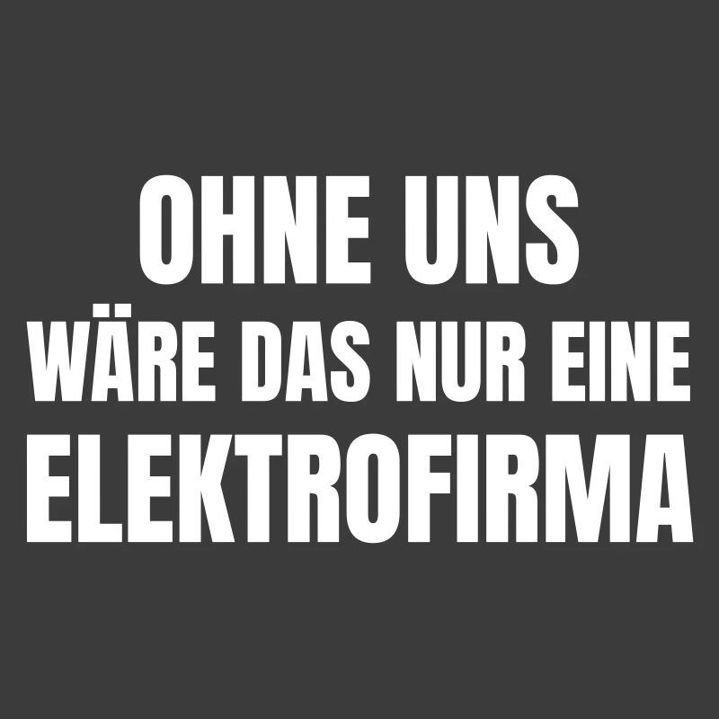 Ohne uns wäre das nur eine Elektrofirma.