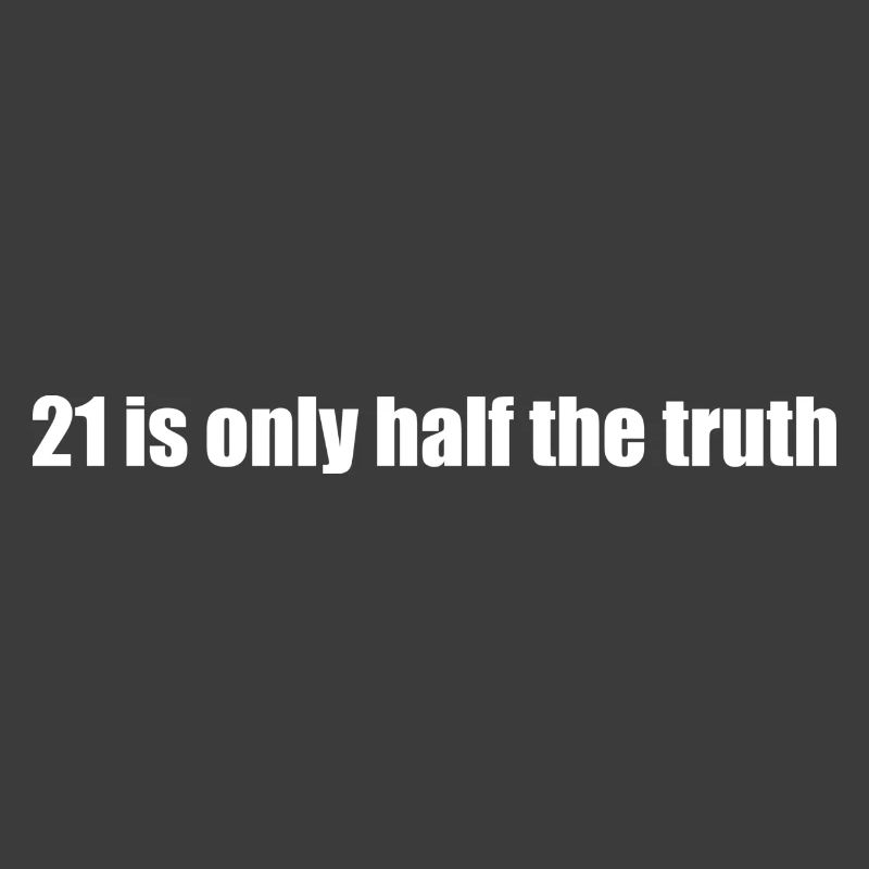 21 is only half the truth Sci-Fi Movie Gift