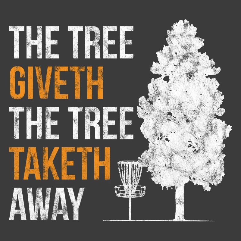 The Tree Giveth The Tree Taketh Away Disc Golf