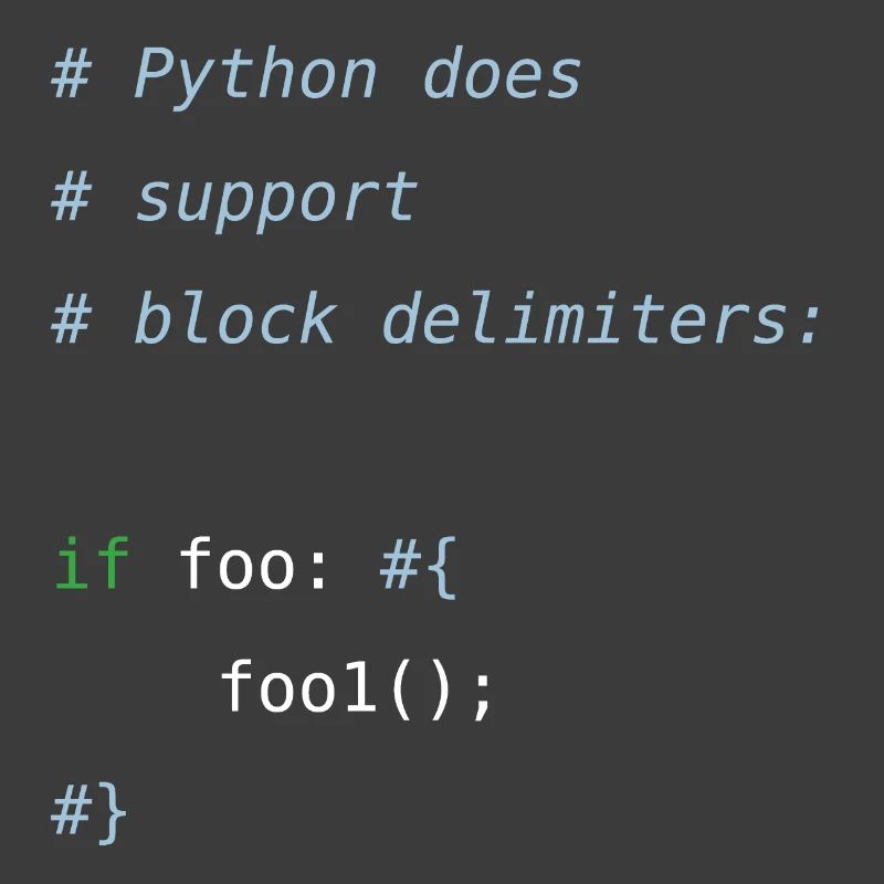 Python code | block delimiters Programmer Humor