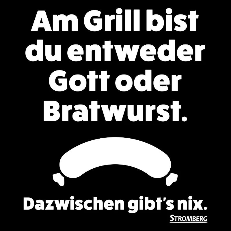 Stromberg Spruch Grill Gott Oder Bratwurst