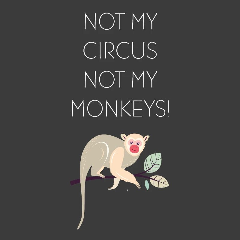 Pas mon cirque pas mes singes!