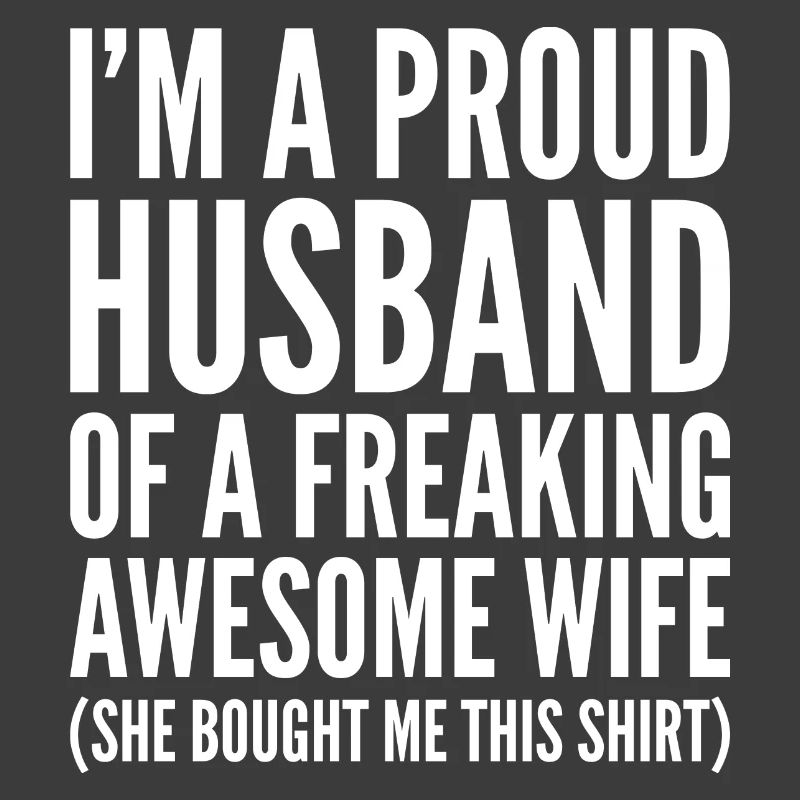 Ich bin ein stolzer Ehemann oder eine verdammte ehrfürchtige Frau