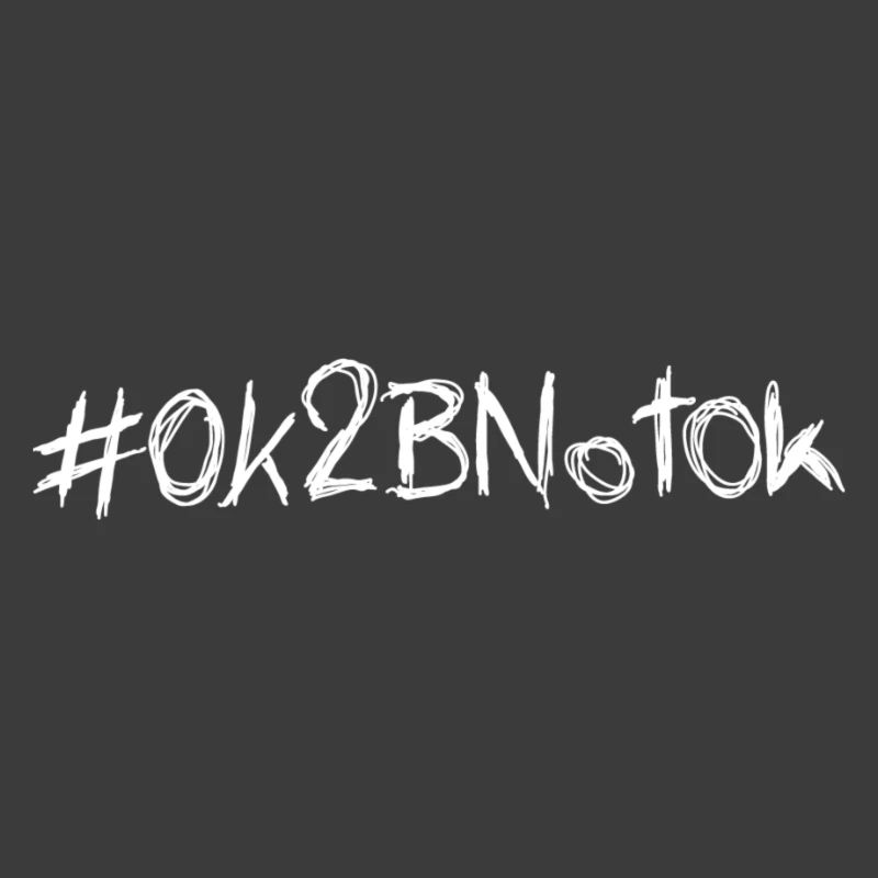 #OK2BNotOk