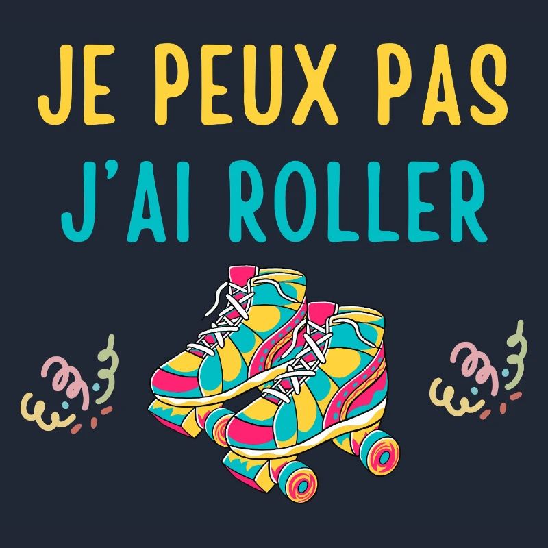 Je peux pas j’ai roller - Rollerblades rollers