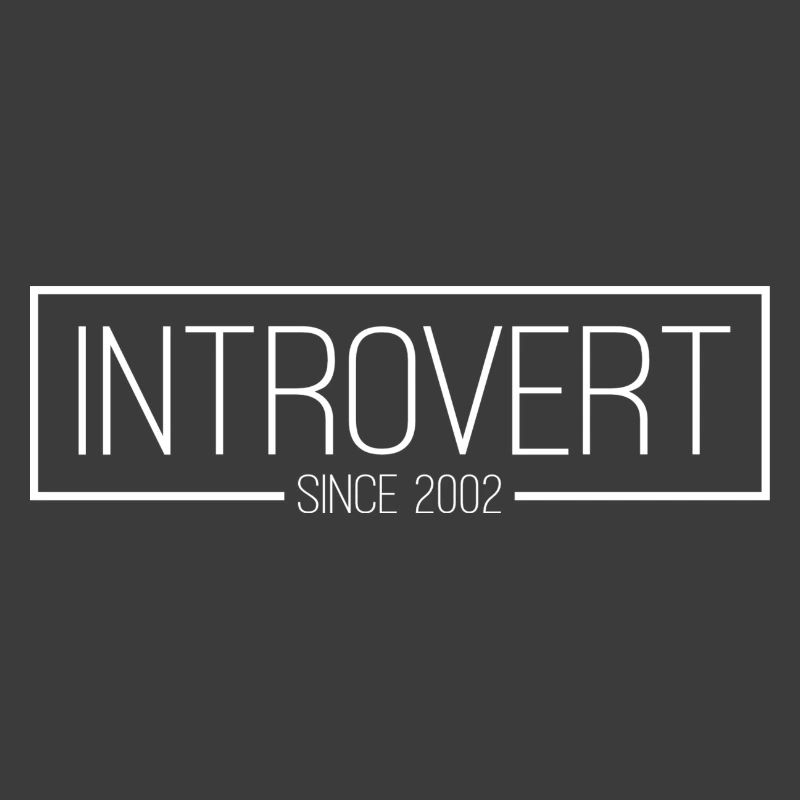 Introvert since 2002 white