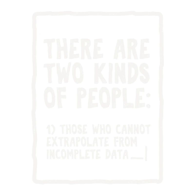 Incomplete Data Funny Science Nerd