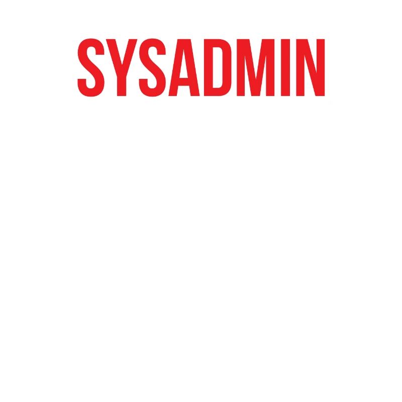 Systemadministrator IT Informatiker Spruch Lustig