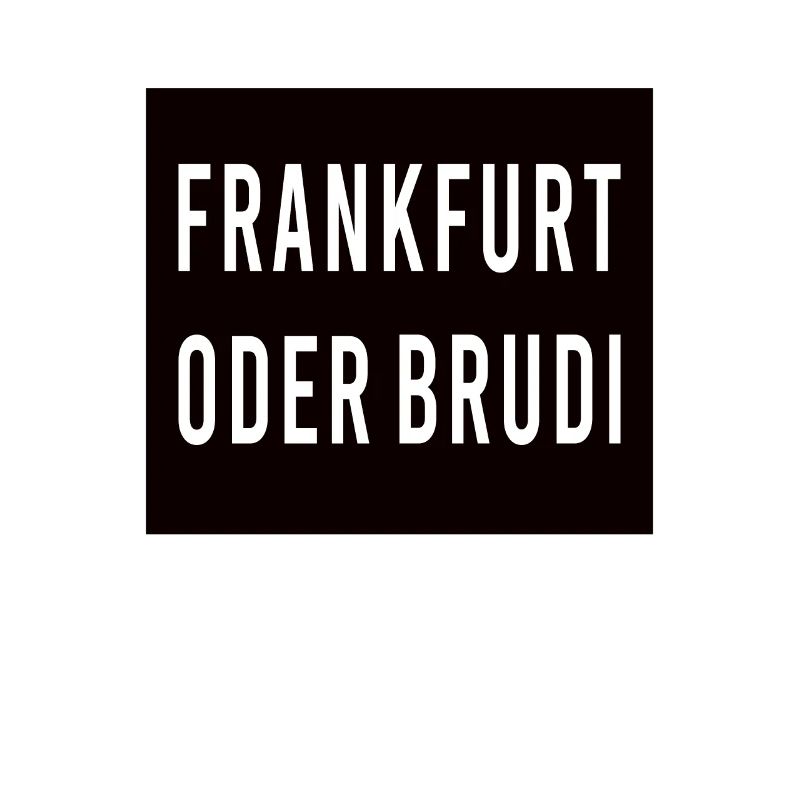 Frankfurt Oder Brudi