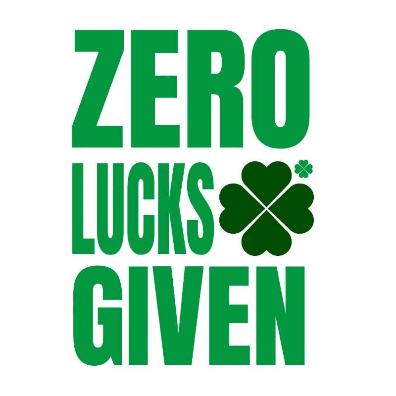Zero lucks given - St patricks day