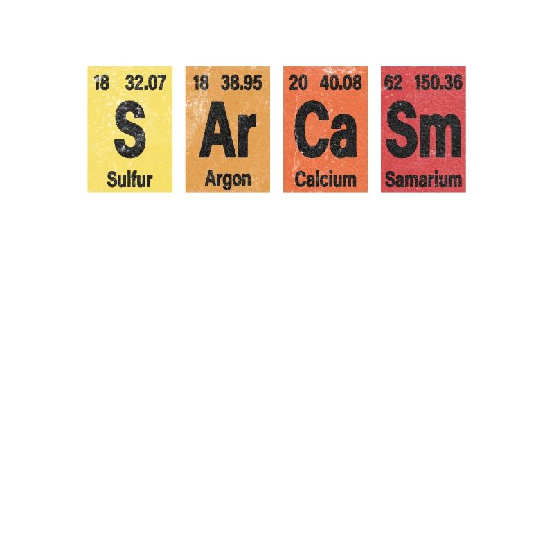 Chemistry chemist sarcasm sarcasm elements humor