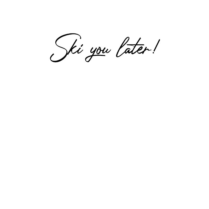 Ski dich später