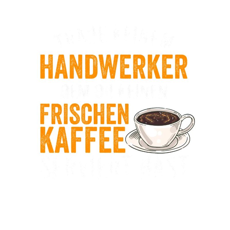 Handwerker Kaffee Bauarbeiter Baustelle Geschenk