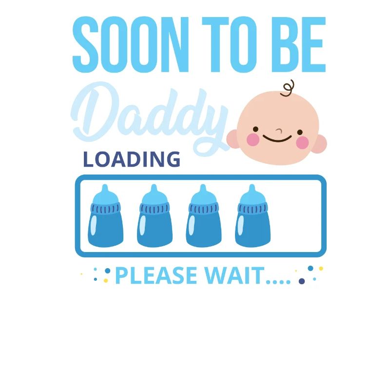 Papa To Be Soon To Be Daddy Loading